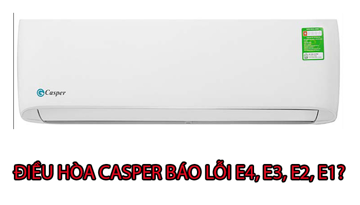 Điều-hòa-Casper-báo-lỗi-E1-E2-E3-E4